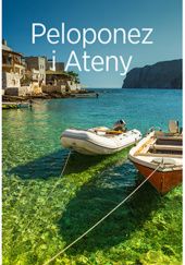 Okładka książki Peloponez i Ateny. Travelbook. Wydanie 1 Mateusz Gędźba, Anna Śliwa, Agnieszka Zawistowska