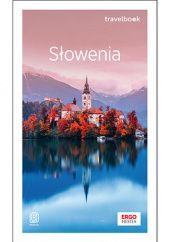 Okładka książki Słowenia. Travelbook. Wydanie 1 Krzysztof Bzowski