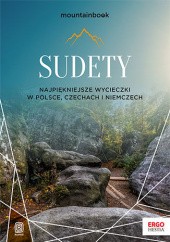 Okładka książki Sudety. Najpiękniejsze wycieczki w Polsce, Czechach i Niemczech. Wydanie 1 Krzysztof Bzowski