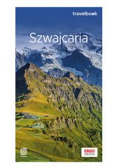 Okładka książki Szwajcaria oraz Liechtenstein. Travelbook. Wydanie 1 Beata Pomykalska, Paweł Pomykalski