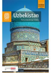 Okładka książki Uzbekistan. Perła Jedwabnego Szlaku Miron Kokosiński, Oczkowska-Janas Magdalena, Janas Sławomir