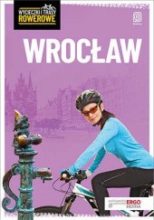Okładka książki Wrocław i okolice. Wycieczki rowerowe. Wydanie 2 Michał Franaszek, Agnieszka Waligóra, Mateusz Waligóra