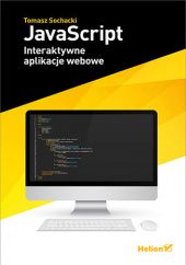 Okładka książki JavaScript. Interaktywne aplikacje webowe Tomasz Sochacki