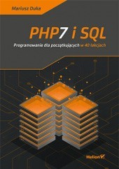 Okładka książki PHP7 i SQL. Programowanie dla początkujących w 40 lekcjach Duka Mariusz