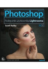 Okładka książki Photoshop. Podręcznik użytkownika Lightrooma. Wydanie II Scott Kelby