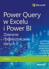 Okładka książki Power Query w Excelu i Power BI. Zbieranie i przekształcanie danych Raviv Gil