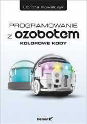 Okładka książki Programowanie z Ozobotem Kowalczyk Dorota