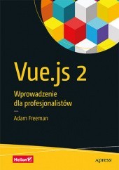 Okładka książki Vue.js 2. Wprowadzenie dla profesjonalistów Adam Freeman