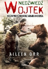 Okładka książki Niedźwiedź Wojtek Aileen Orr