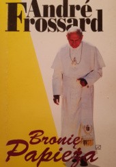 Okładka książki Bronię Papieża André Frossard