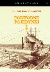 Okładka książki Podwodne pojedynki. Tom 1 Miłosz Iwo Sosnowski