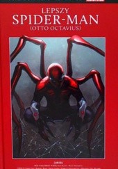 Okładka książki Lepszy Spider-Man (Otto Octavius):  Mój najgorszy wróg / Versus / Braterska rywalizacja