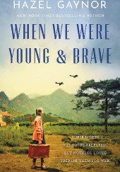 Okładka książki When We Were Young & Brave Hazel Gaynor