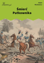 Okładka książki Śmierć Pułkownika Adam Mickiewicz