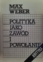 Okładka książki Polityka jako zawód i powołanie Max Weber