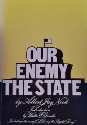 Okładka książki Our Enemy, The State Albert Jay Nock