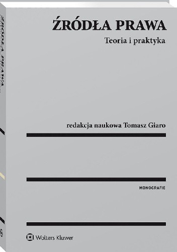 Okładka książki Źródła prawa. Teoria i praktyka Tomasz Giaro