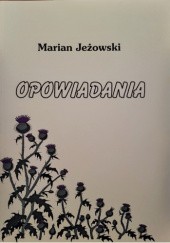 Okładka książki Opowiadania Marian Jeżowski