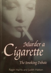 Okładka książki Murder a Cigarette Ralph Harris, Judith Hatton