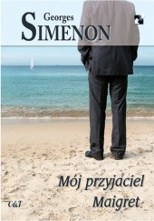 Okładka książki Mój przyjaciel Maigret Georges Simenon