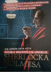 Okładka książki Księga wszystkich dokonań Sherlocka Holmesa Arthur Conan Doyle