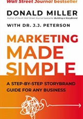 Okładka książki Marketing Made Simple: A Step-by-Step StoryBrand Guide for Any Business Donald Miller