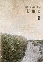 Okładka książki Oikoumene. Na Roztoczu świata Robert Gmiterek