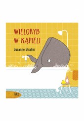 Okładka książki Wieloryb w kąpieli Susanne Straßer