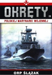 Okładka książki Okręty Polskiej Marynarki Wojennej - ORP Ślązak Grzegorz Nowak