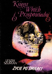 Okładka książki Życie po śmierci Leszek Szuman
