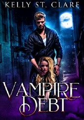 Okładka książki Vampire Debt Kelly St. Clare