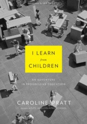 Okładka książki I learn from children Caroline Pratt