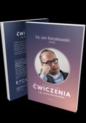 Okładka książki Ćwiczenia relacyjne z ks. Janem Kaczkowskim Jan Kaczkowski