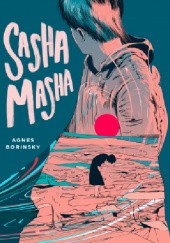 Okładka książki Sasha Masha Agnes Borinsky