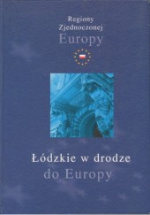 Okładka książki Łódzkie w drodze do Europy praca zbiorowa