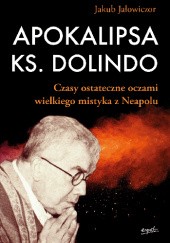 Okładka książki Apokalipsa ks. Dolindo Jakub Jałowiczor