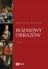 Okładka książki Rozmowy obrazów. Tom 2 Grażyna Bastek