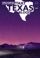 Okładka książki That Texas Blood #4 Chris Condon, Jacob Phillips