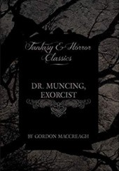 Okładka książki Dr. Muncing, Exorcist Gordon MacCreagh