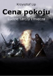 Okładka książki Cena pokoju cz.1 Krzysztof Lip