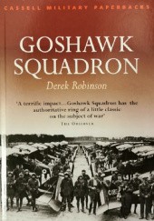 Okładka książki Goshawk Squadron Derek Robinson