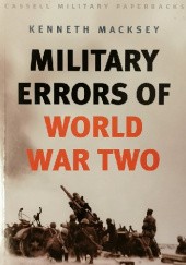 Okładka książki Military Errors Of World War Two Kenneth Macksey