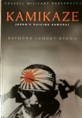 Okładka książki Kamikaze: Japan's Suicide Samurai Raymond Lamont-Brown
