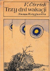 Okładka książki Trzy dni wakacji Václav Čtvrtek