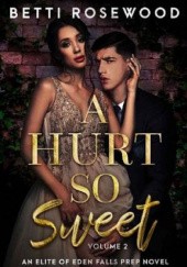 Okładka książki A Hurt So Sweet: Volume Two Betti Rosewood