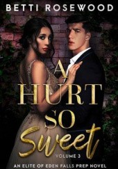Okładka książki A Hurt So Sweet: Volume Three Betti Rosewood