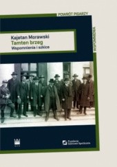 Okładka książki Tamten brzeg. Wspomnienia i szkice Kajetan Morawski