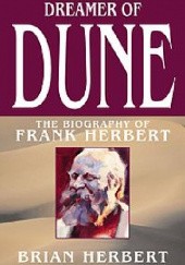 Okładka książki Dreamer of Dune: The Biography of Frank Herbert Brian Herbert