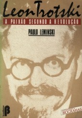 Okładka książki Leon Trotski a Paixão Segundo a Revolução Paulo Leminski