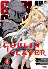 Okładka książki Goblin Slayer #8 Kumo Kagyu, Kousuke Kurose